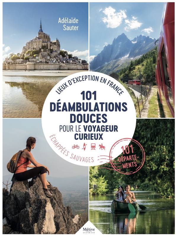 101 déambulations douces pour le voyageur curieux