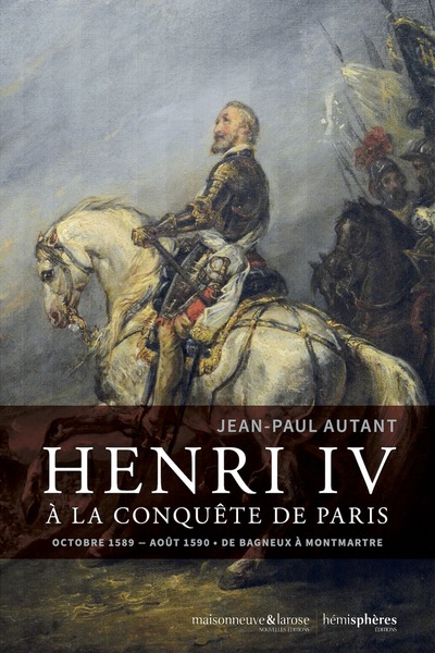 Henri IV à la conquête de Paris