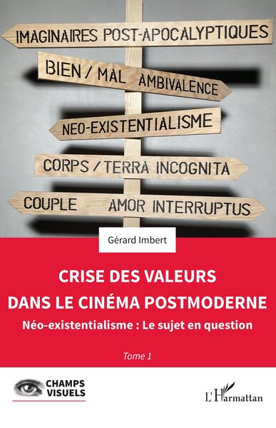 Crise des valeurs dans le cinéma postmoderne - Volume 1 - Gérard Imbert