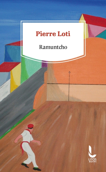 Ramuntcho - Pierre Loti