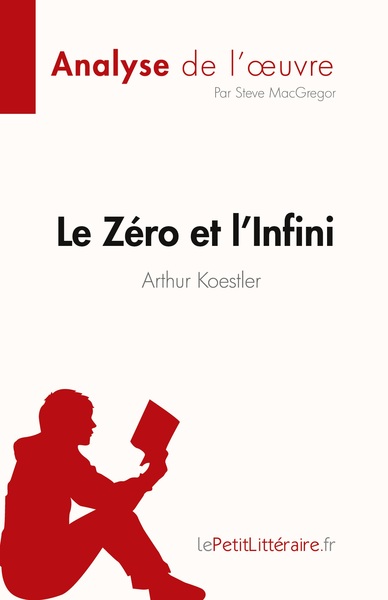 Le Zéro et l'Infini de Arthur Koestler (Analyse de l'oeuvre) - Steve MacGregor