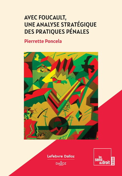 Avec Foucault, une analyse stratégique des pratiques pénales - PIERRETTE PONCELA