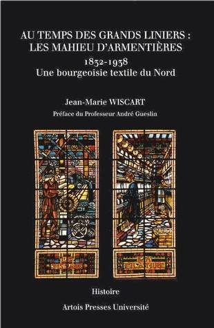 Au temps des grands liniers : les Mahieu d'Armentières 1832-1938