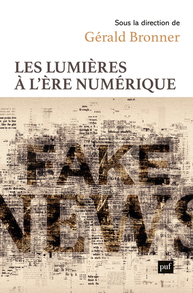 Les Lumières à l'ère numérique - Gérald Bronner