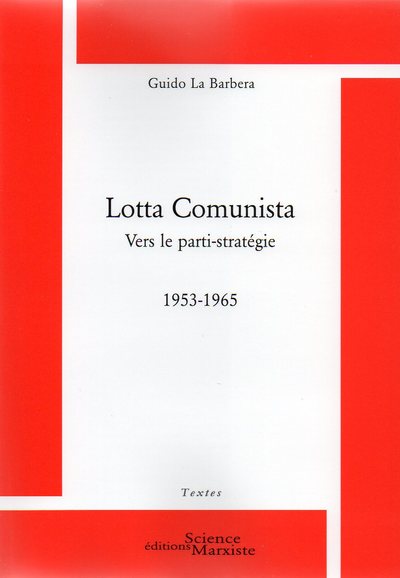 2, Lotta Comunista, Vers Le Parti-Stratégie 1953-1965