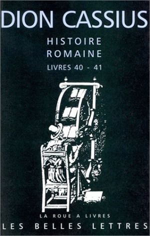 Histoire romaine. Volume 41 - Dion Cassius