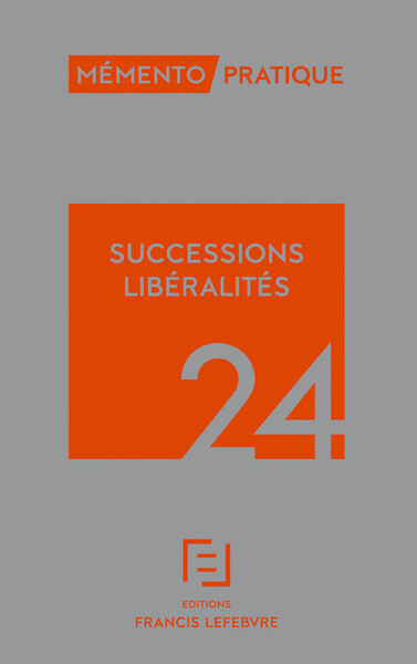 Mémento Successions Libéralités 2024