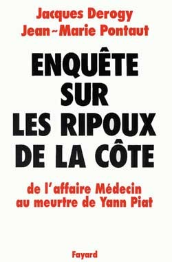 Enquête sur les ripoux de la côte - Jacques Derogy