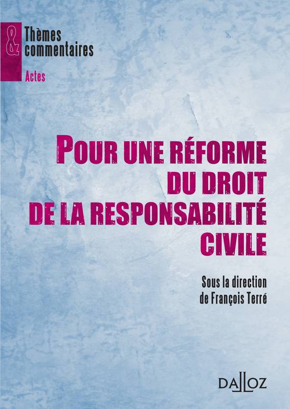 Pour une réforme du droit de la responsabilité civile - François Terré