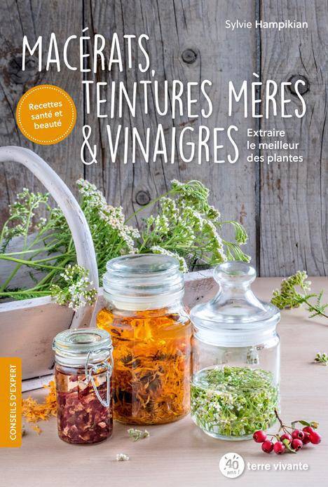 Macérats, teintures mères & vinaigres