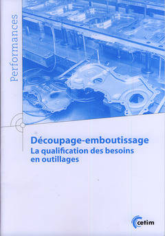 Découpage-emboutissage - la qualification des besoins en outillages