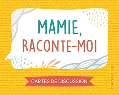 Mamie raconte-moi. Cartes de discusion - Collectif