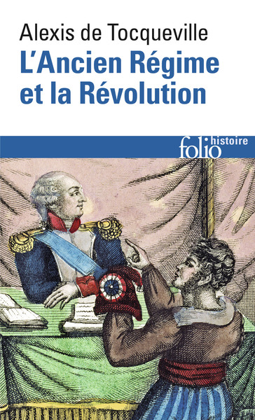 L'Ancien Régime et la Révolution - Alexis de Tocqueville