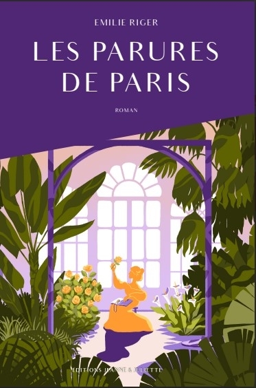 Les parures de Paris Volume 1 - Emilie RIGER