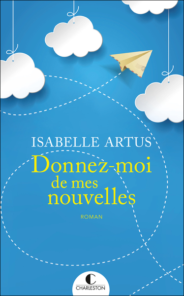 Donnez-moi de mes nouvelles - Isabelle Artus