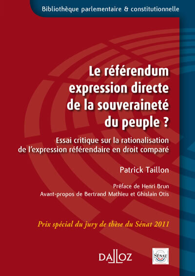 Le Référendum Expression Directe De La Souveraineté Du Peuple ?, Essai Critique Sur La Rationalisation De L'Expression Référendaire En Droit Comparé