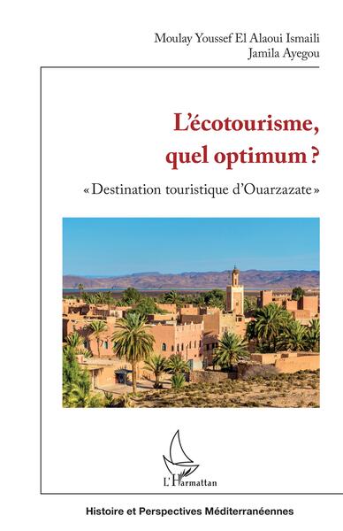 L'écotourisme, quel optimum ? - Moulay Youssef El Alaoui Ismaili, Jamila Ayegou