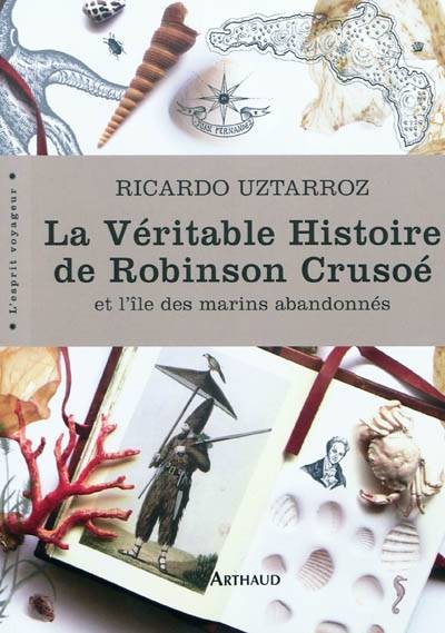 La Véritable Histoire De Robinson Crusoé Et L'Île Des Marins Abandonnés, Et L'Île Des Marins Abandonnés