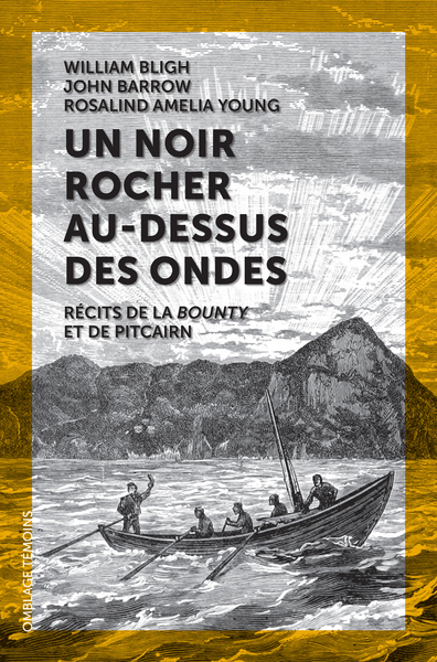 Un noir rocher au-dessus des ondes - William Lieutenant Bligh