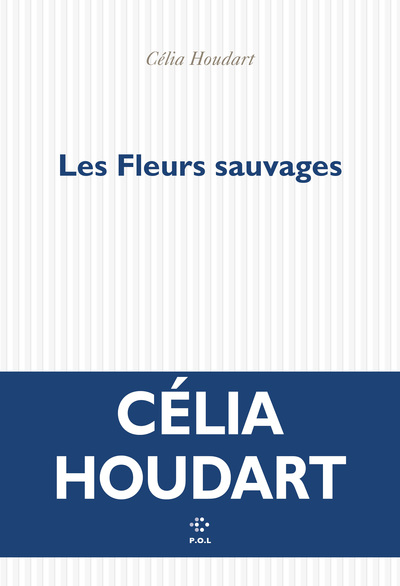 Les Fleurs sauvages - Célia Houdart