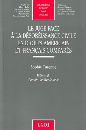 le juge face à la désobéissance civile en droits américain et francais comparés - Sophie Turenne