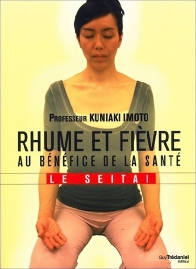 Rhume et fièvre au bénéfice de la santé - Le Seitaï