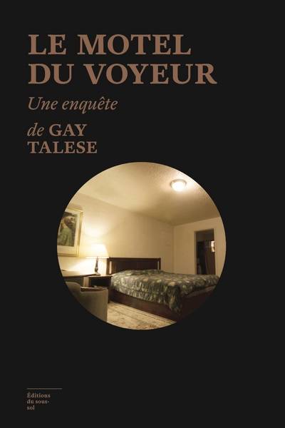 Feuilleton non fiction Le  Motel du voyeur - Gay Talese