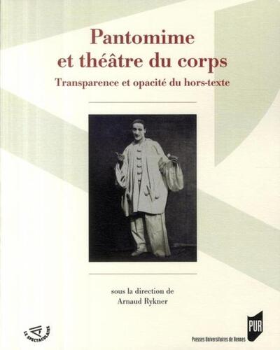 Pantomime et théâtre du corps - Arnaud Rykner