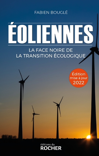 Eoliennes : la face noire de la transition écologique - Fabien Bouglé