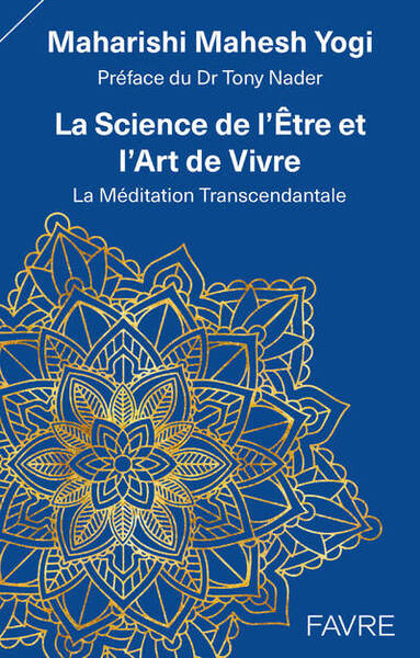 La science de l'Être et l'Art de Vivre - La Méditation Transcendante