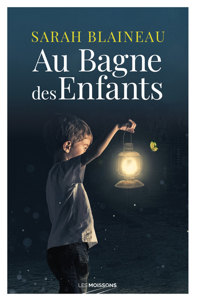 Au bagne des enfants - Sarah Blaineau