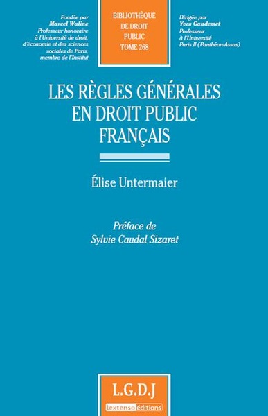 Les règles générales en droit public français. Tome 268. - Élise Untermaier-Kerléo