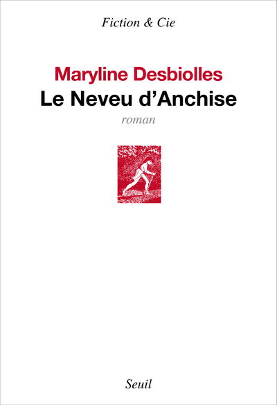 Le neveu d'Anchise - Maryline Desbiolles