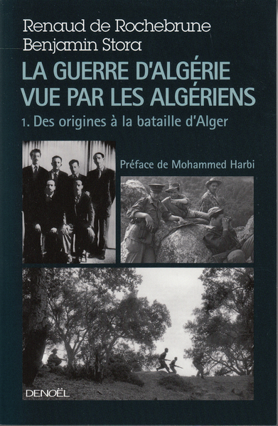 La guerre d'Algérie vue par les Algériens - Volume 1