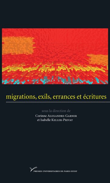 Migrations, exils, errances et écritures