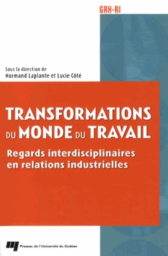 Transformations du monde du travail - Normand Laplante, Lucie Côté