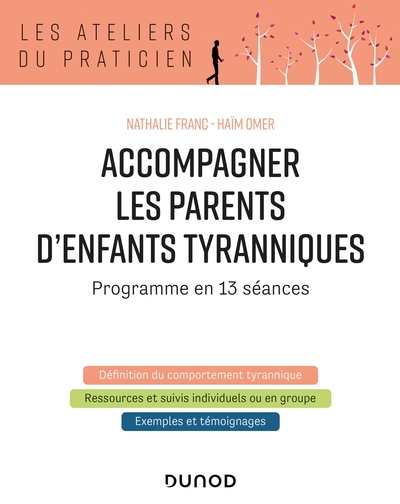 Accompagner les parents d'enfants tyranniques - Programme en 13 séances