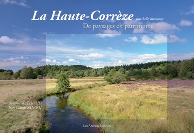 La haute-correze une belle inconnue de paysages en patrimoine