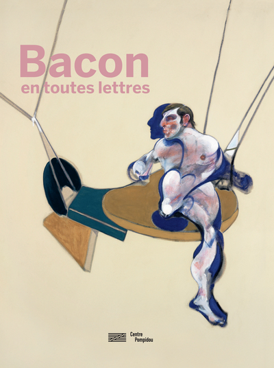 Bacon   Catalogue De L'Exposition, En Toutes Lettres