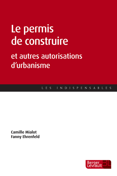 Le permis de construire - Camille MIALOT, Fanny EHRENFELD