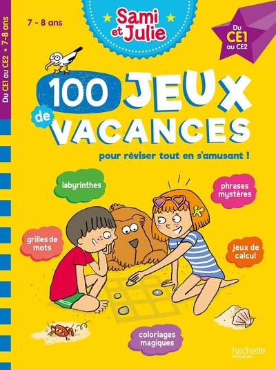 100 Jeux de vacances - Sami et Julie - Du CE1 au CE2 - Cahier de vacances 2024 - Sandra Lebrun