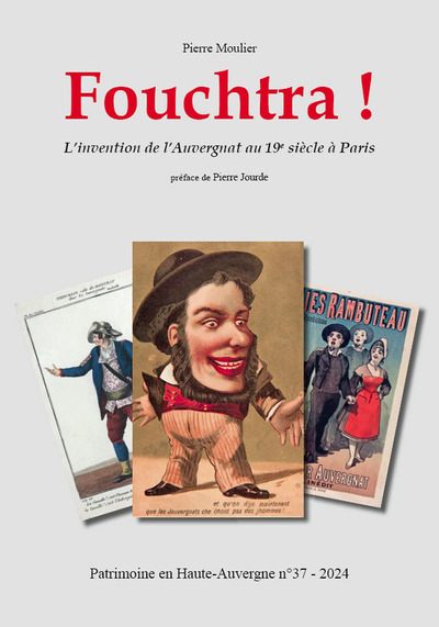 Fouchtra ! L'Invention De L'Auvergnat Au 19eme Siecle A Paris