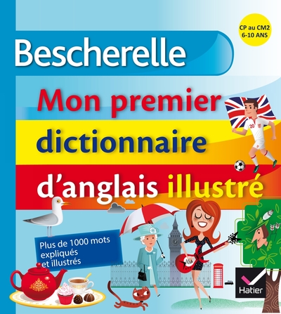 Bescherelle - Mon Premier Dictionnaire D'Anglais Illustré - Wilfrid Rotgé