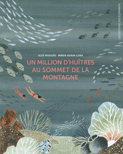 Un million d'huîtres au sommet de la montagne - Alex Nogués