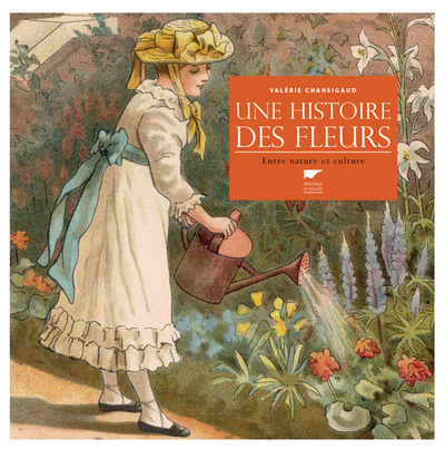 Une histoire des fleurs - Valérie Chansigaud