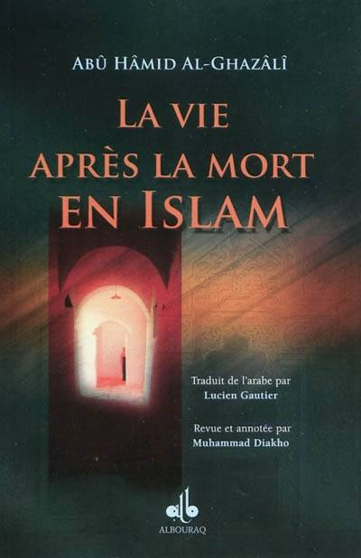 La vie après la mort en islam - Muḥammad ibn Muḥammad Abū Ḥāmid al- Ġazālī