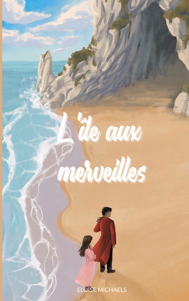 L'île aux merveilles - Eloïse Michaels