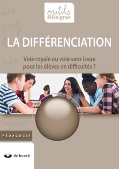 La différenciation : voie royale ou voie sans issue pour les élèves en difficultés ? - Stordeur, Joseph