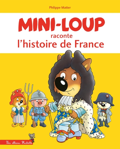 Mini-Loup raconte l'histoire de France - Philippe Matter