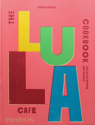 The Lula cafe cookbook